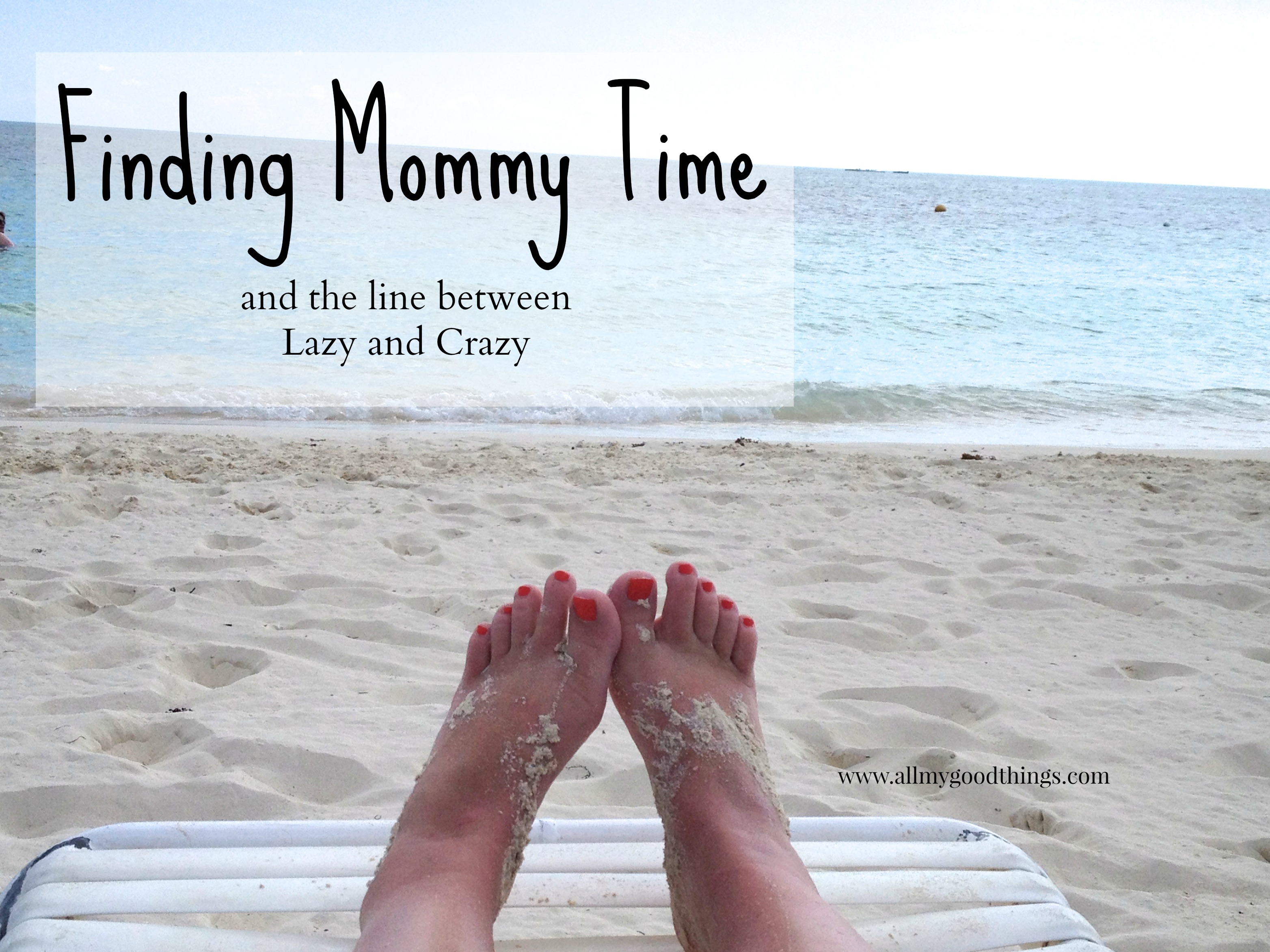Finding Mommy Time and the Line Between Lazy and Crazy