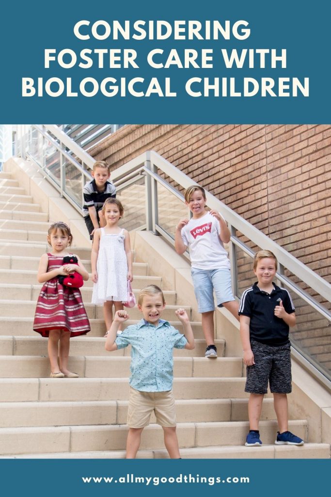 considering foster care with biological kids